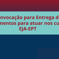 CAPA DA NOTÍCIA - Convocação para Entrega de Documentos para atuar nos cursos EJA-EPT